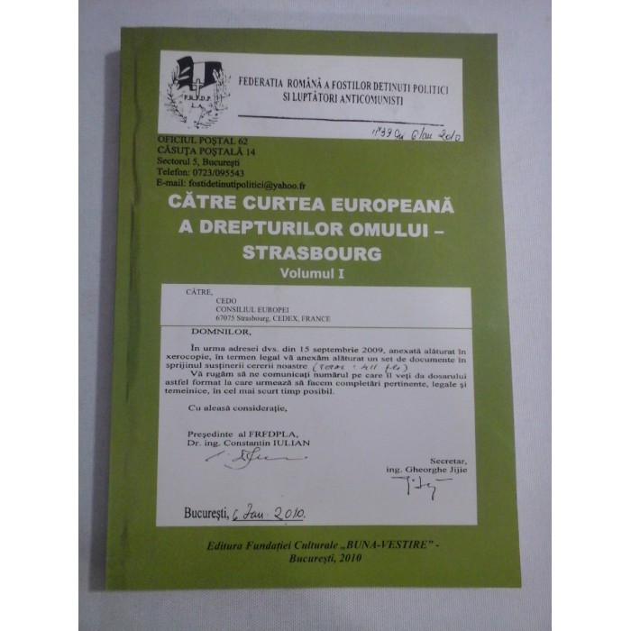     CATRE  CURTEA  EUROPEANA  A  DREPTURILOR  OMULUI -  STRASBOURG  vol.I  -  Federatia Romana a Fostilor Detinuti Politici si Luptatori Anticomunisti  